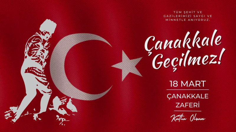 18 MART ÇANAKKALE GEÇİLMEZ MESAJLARI