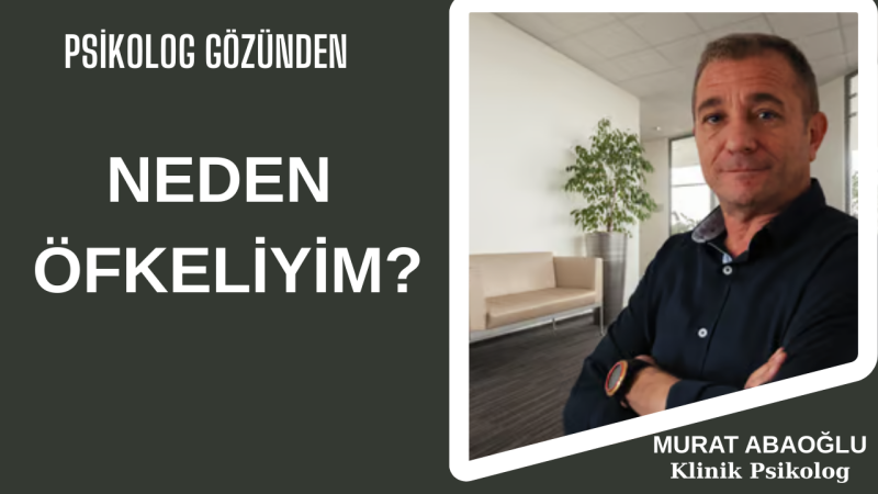 NEDEN ÖFKELİYİM?