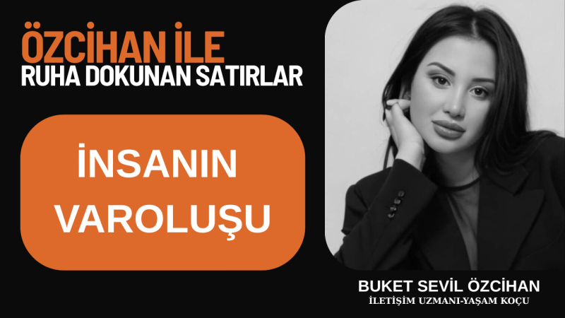 İNSANIN VAROLUŞU